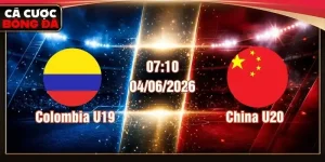 Nhận định Colombia U19 vs China U20 20:00 ngày 05/06/2026