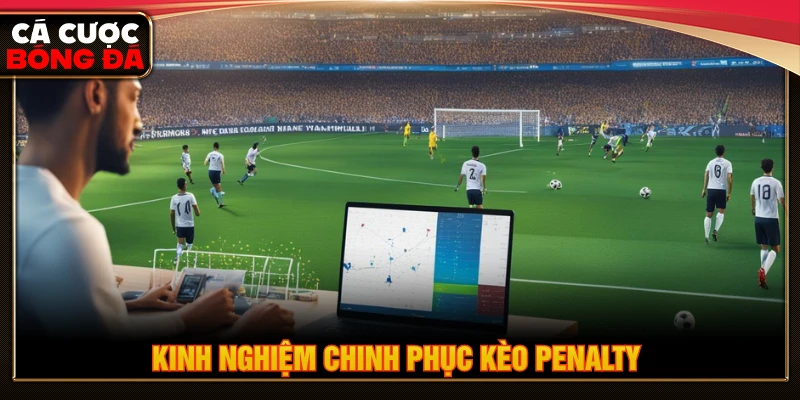 Tips chinh phục kèo cược penalty 