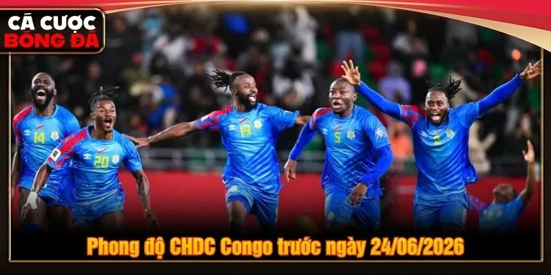 Phong độ CHDC Congo trước ngày 24/06/2026 Phong độ CHDC Congo trước ngày 24/06/2026