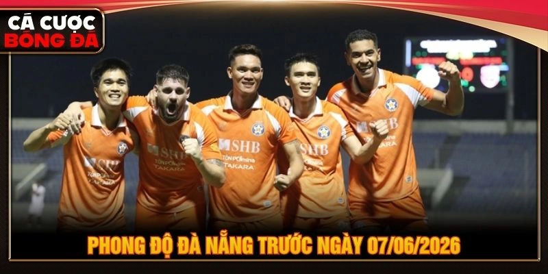 Phong độ Đà Nẵng trước ngày 07/06/2026 Phong độ Đà Nẵng trước ngày 07/06/2026