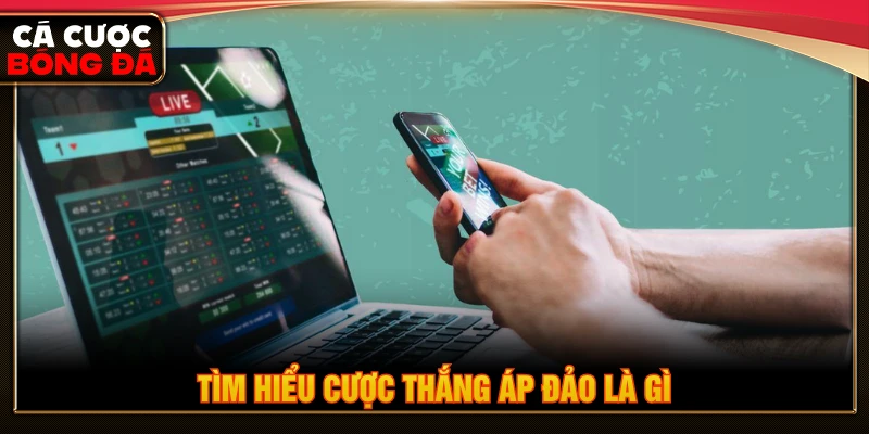 Tìm hiểu cược thắng áp đảo là gì khi chơi cá độ bóng đá 